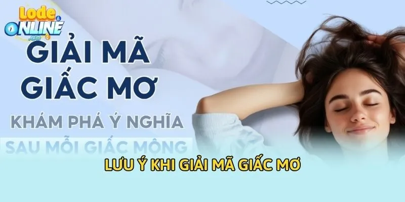 Lưu ý khi giải mã giấc mơ